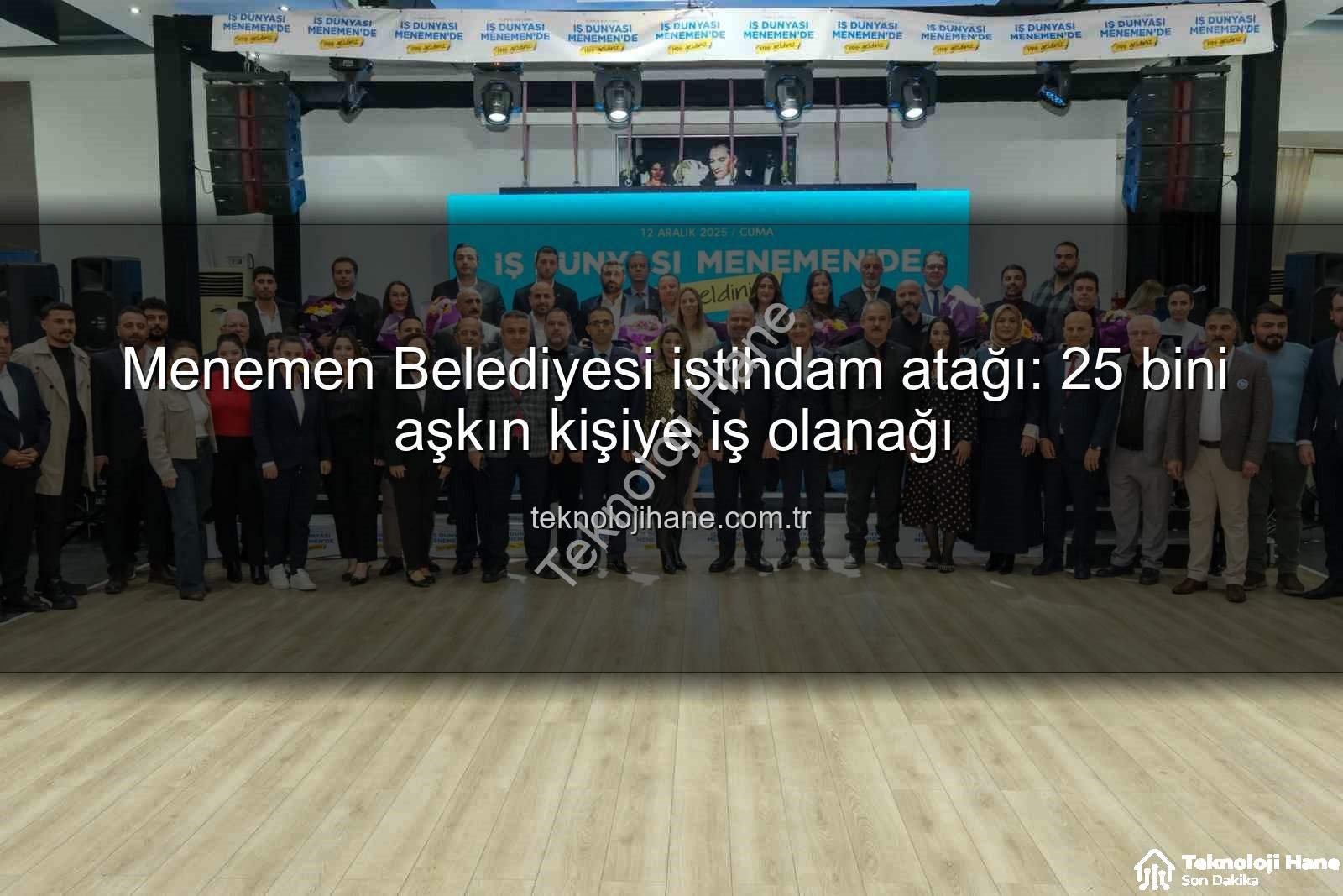 Menemen Belediyesi istihdam - Menemen Belediyesi istihdam atağı: 25 bini aşkın kişiye iş olanağı