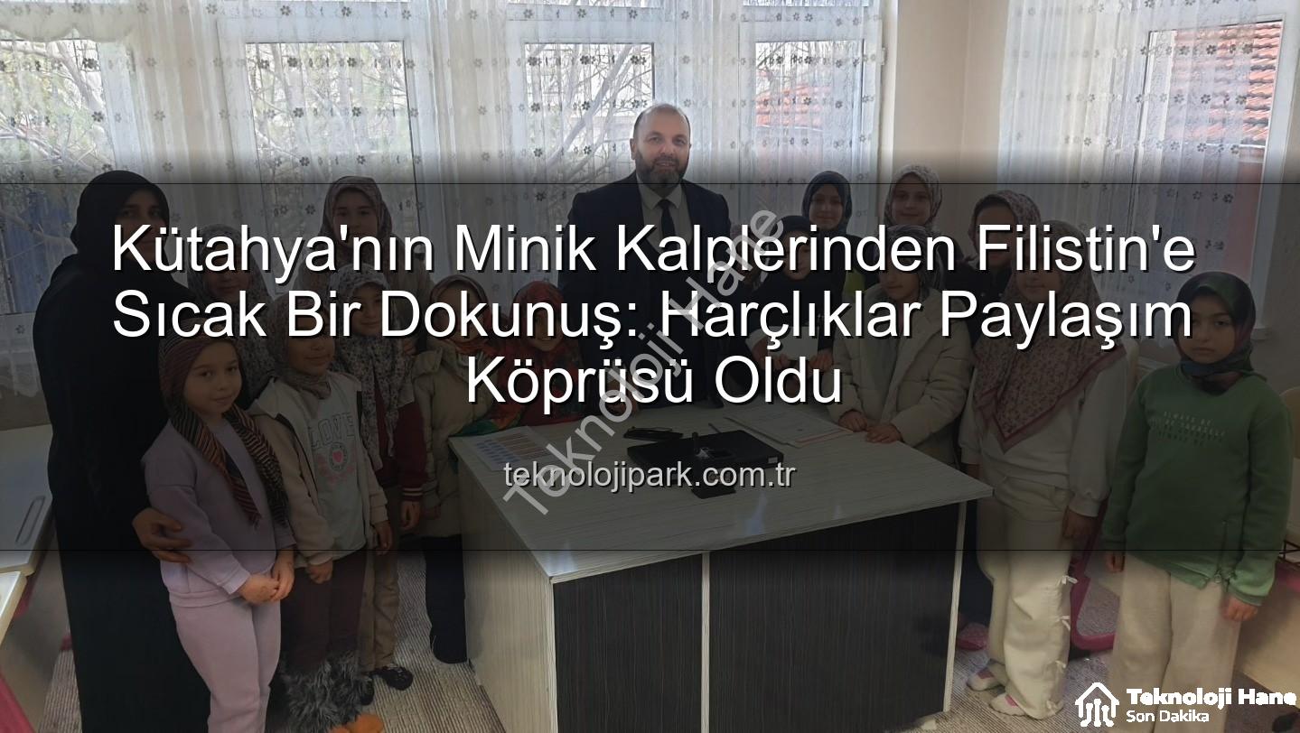 Kütahya Kur'an Kursu - Kütahya'nın Minik Yürekleri Filistin İçin Birleşti: Kur'an Kursu Öğrencilerinden Duyarlı Bağış