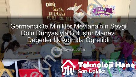 Germencik’te Minik Kalpler Mevlana’nın Sevgi Dolu Dünyasıyla Buluştu: Manevi Değerler Eğlenceli Etkinlikle Öğretildi