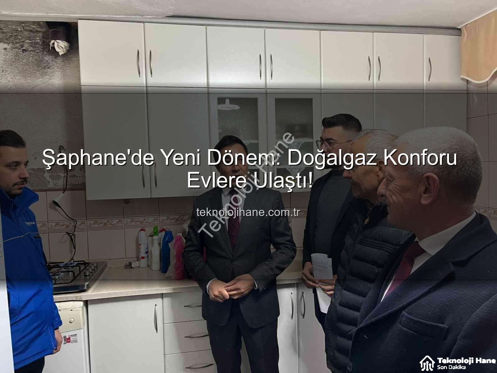 Şaphane doğalgaz - Şaphane'de Yeni Dönem: Doğalgaz Konforu Evlere Ulaştı!