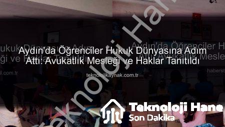 Aydın’da Öğrenciler Avukatlık Mesleğini ve Haklarını Öğreniyor: Geleceğin Hukukçuları Aydınlanıyor