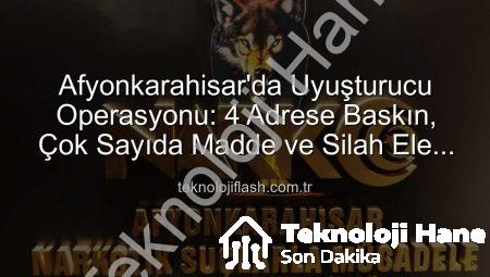 Afyonkarahisar’da Nefes Kesen Operasyon: 4 Adrese Eş Zamanlı Baskın! Uyuşturucu ve Silahlar Ele Geçirildi