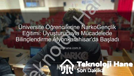 Üniversite Öğrencilerine NarkoGençlik Eğitimi: Uyuşturucuyla Mücadelede Bilinçlendirme Afyonkarahisar’da Başladı