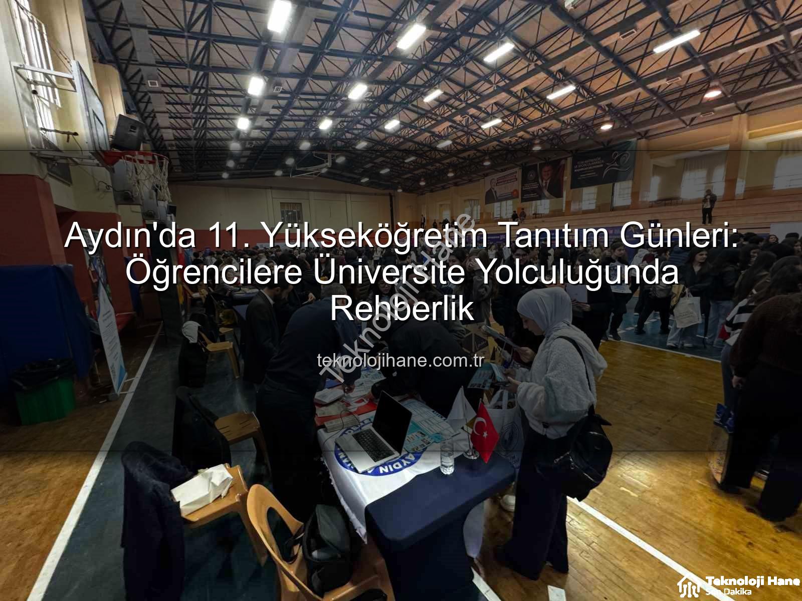 Aydın'da 11. Yükseköğretim Tanıtım Günleri: Öğrencilere Üniversite Yolculuğunda Rehberlik