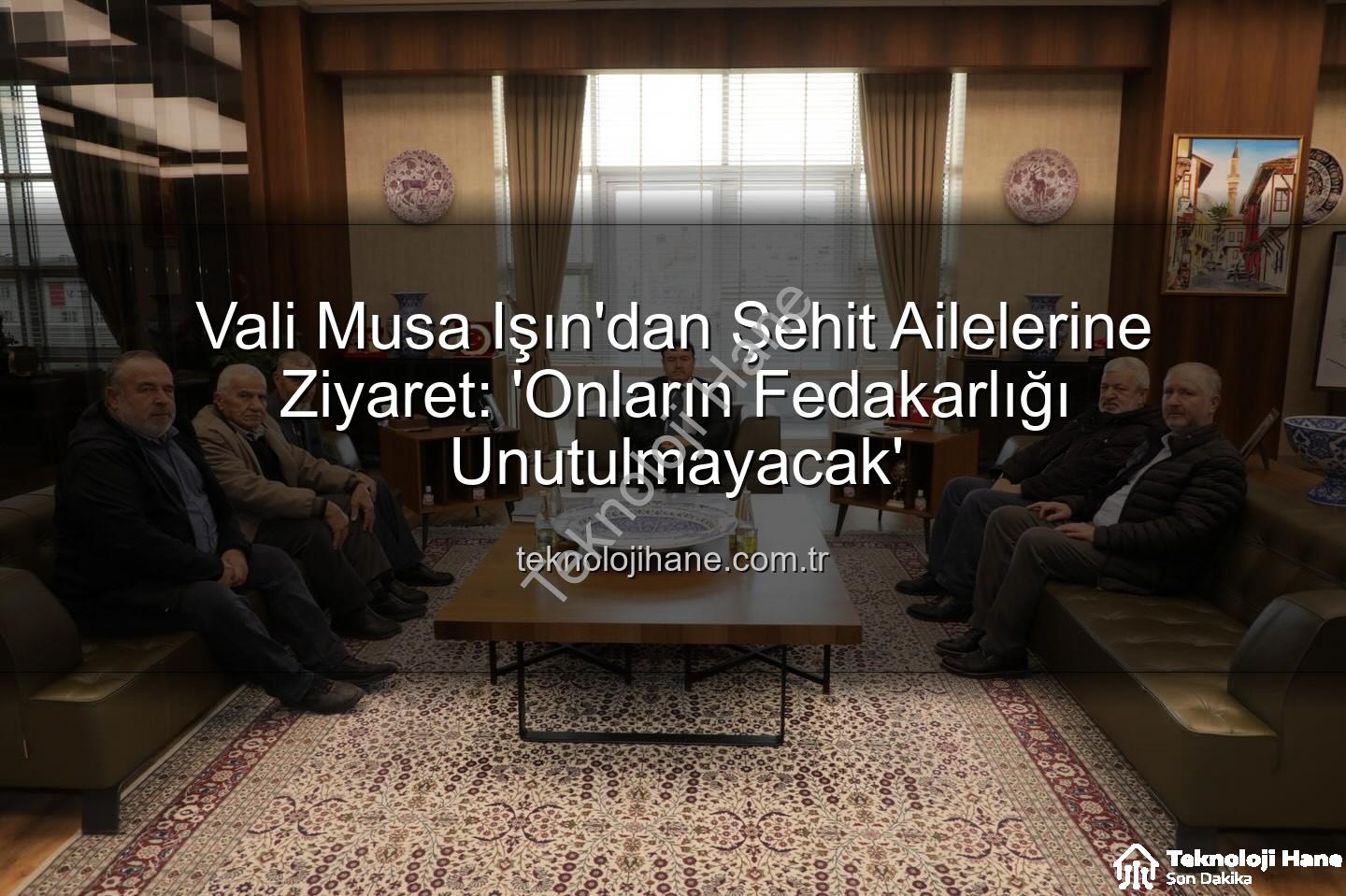 Vali Musa Işın - Vali Musa Işın'dan Şehit Ailelerine Ziyaret: 'Onların Fedakarlığı Unutulmayacak'