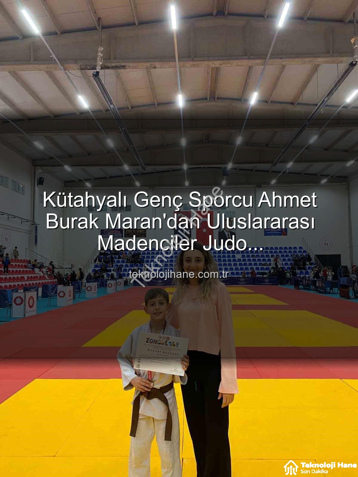 Ahmet Burak Maran - Kütahyalı Genç Sporcu Ahmet Burak Maran'dan Uluslararası Madenciler Judo Müsabakaları'nda Bronz Madalya