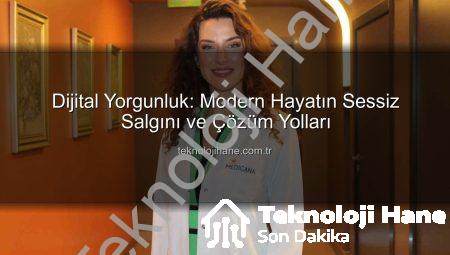 Dijital Yorgunluk: Modern Hayatın Sessiz Salgını ve Çözüm Yolları