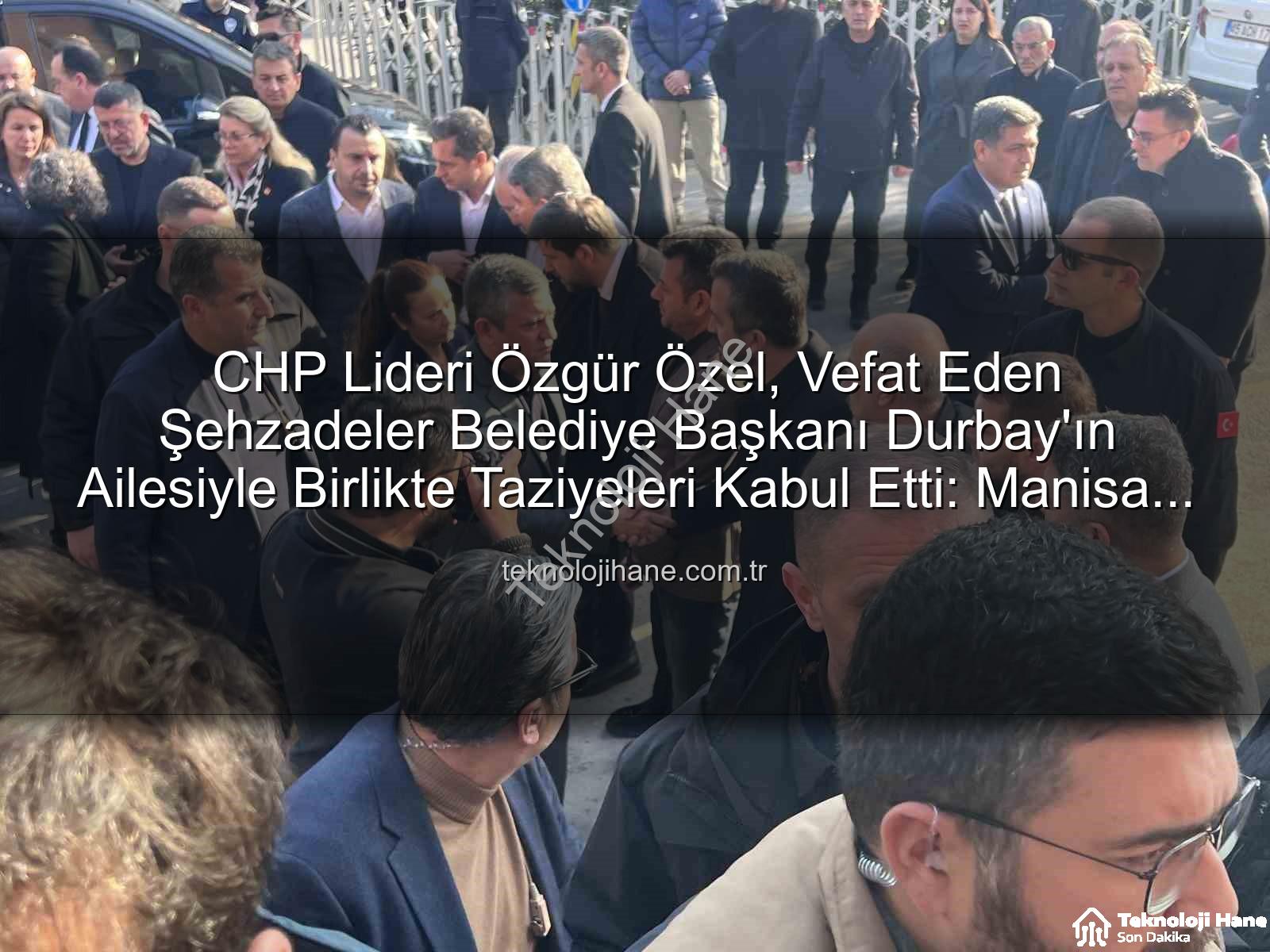 Özgür Özel - CHP Lideri Özgür Özel, Vefat Eden Şehzadeler Belediye Başkanı Durbay'ın Ailesiyle Birlikte Taziyeleri Kabul Etti: Manisa Yasında