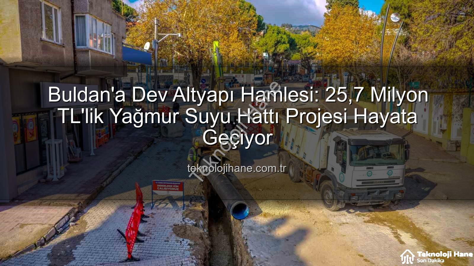 Buldan altyapı yatırımı - Buldan'a Dev Altyapı Hamlesi: 25,7 Milyon TL'lik Yağmur Suyu Hattı Projesi Hayata Geçiyor