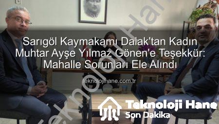Sarıgöl Kaymakamı Dalak’tan Kadın Muhtar Ayşe Yılmaz Gönen’e Teşekkür: Mahalle Sorunları Ele Alındı