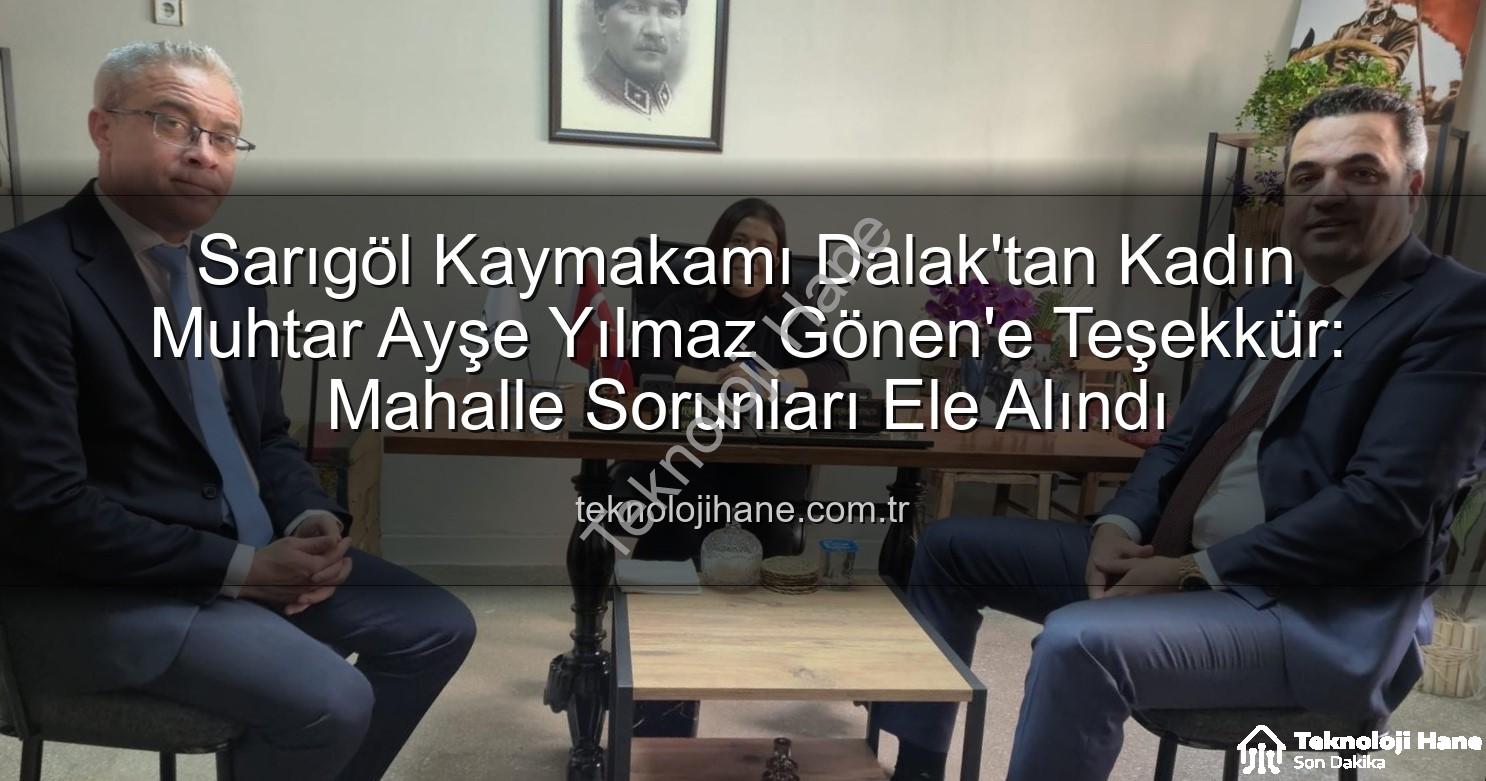 kadın muhtar - Sarıgöl Kaymakamı Dalak'tan Kadın Muhtar Ayşe Yılmaz Gönen'e Teşekkür: Mahalle Sorunları Ele Alındı
