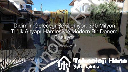Didim’e Nefes Aldıracak Dev Altyapı Hamlesi: 370 Milyon TL’lik Yatırım Tamamlanıyor