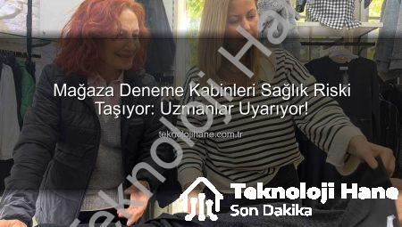 Mağaza Deneme Kabinleri Sağlık Riski Taşıyor: Uzmanlar Uyarıyor!