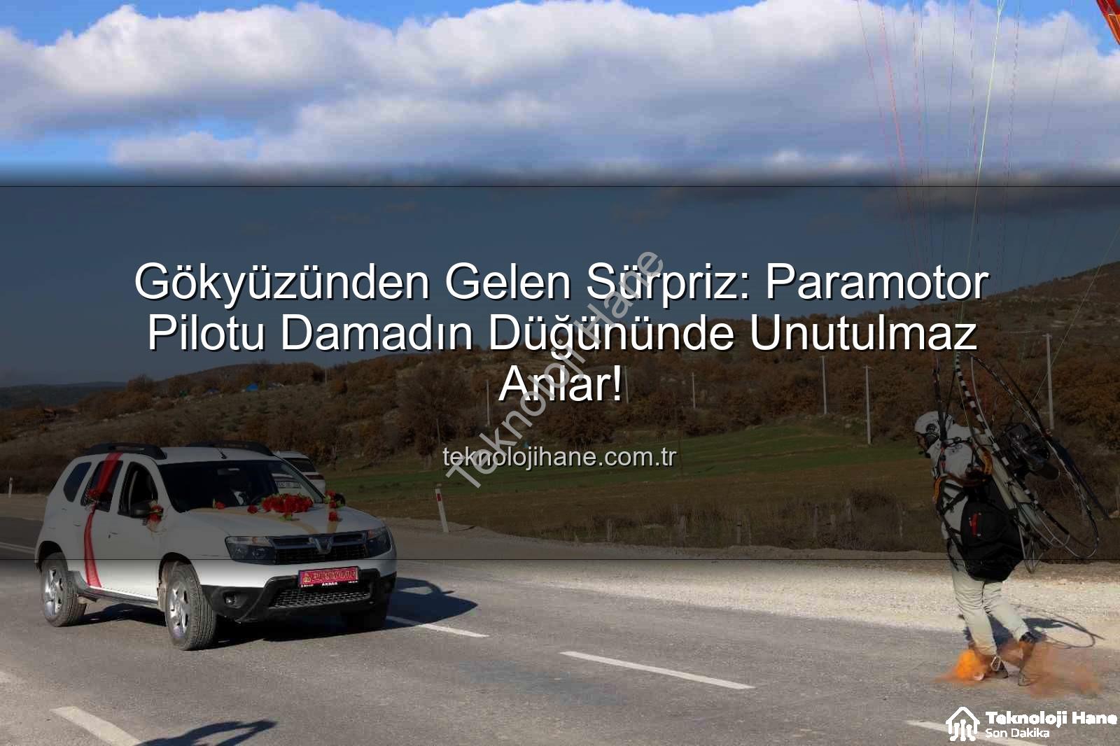 paramotor düğün sürprizi - Gökyüzünden Gelen Sürpriz: Paramotor Pilotu Damadın Düğününde Unutulmaz Anlar!