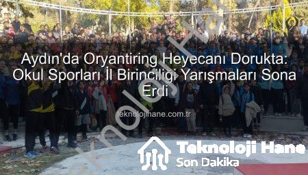 Aydın’da Oryantiring Heyecanı Dorukta: Okul Sporları İl Birinciliği Yarışmaları Sona Erdi