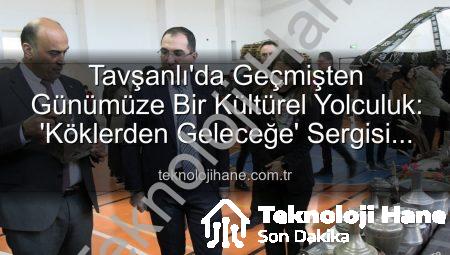 Tavşanlı’da Geçmişten Günümüze Bir Kültürel Yolculuk: ‘Köklerden Geleceğe’ Sergisi Açıldı