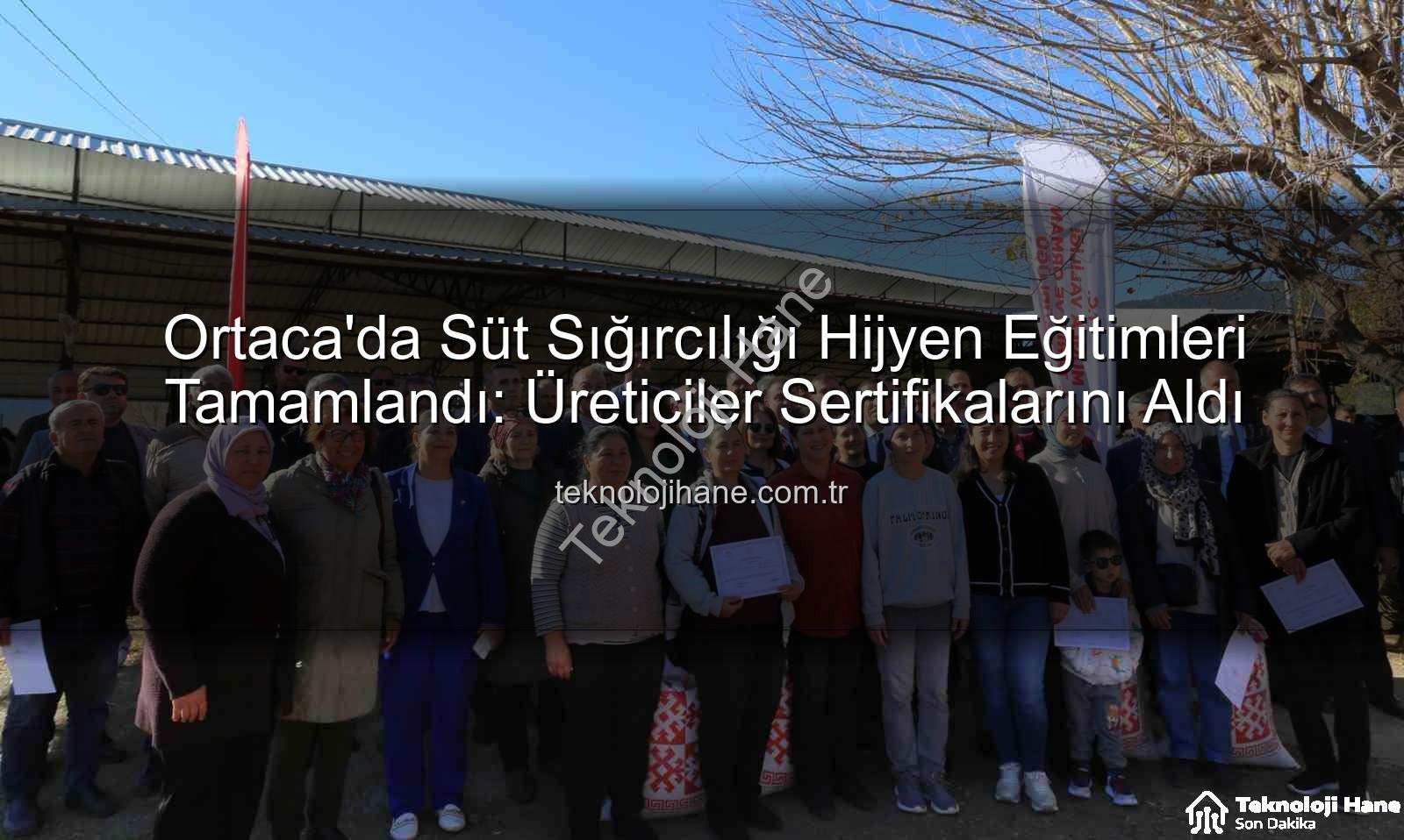 süt sığırcılığı hijyen - Ortaca'da Süt Sığırcılığı Hijyen Eğitimleri Tamamlandı: Üreticiler Sertifikalarını Aldı