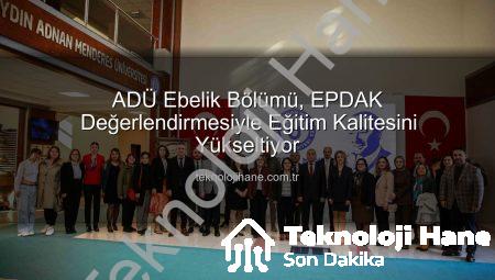 ADÜ Ebelik Bölümü, EPDAK Değerlendirmesiyle Eğitim Kalitesini Yükseltiyor