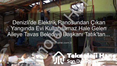 Denizli’de Elektrik Panosundan Çıkan Yangında Evi Kullanılamaz Hale Gelen Aileye Tavas Belediye Başkanı Tatık’tan Konteyner Desteği