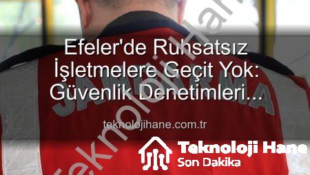 Efeler’de Ruhsatsız İşletmelere Geçit Yok: Güvenlik Denetimleri Sonucu 5 İşletmeye Ceza!