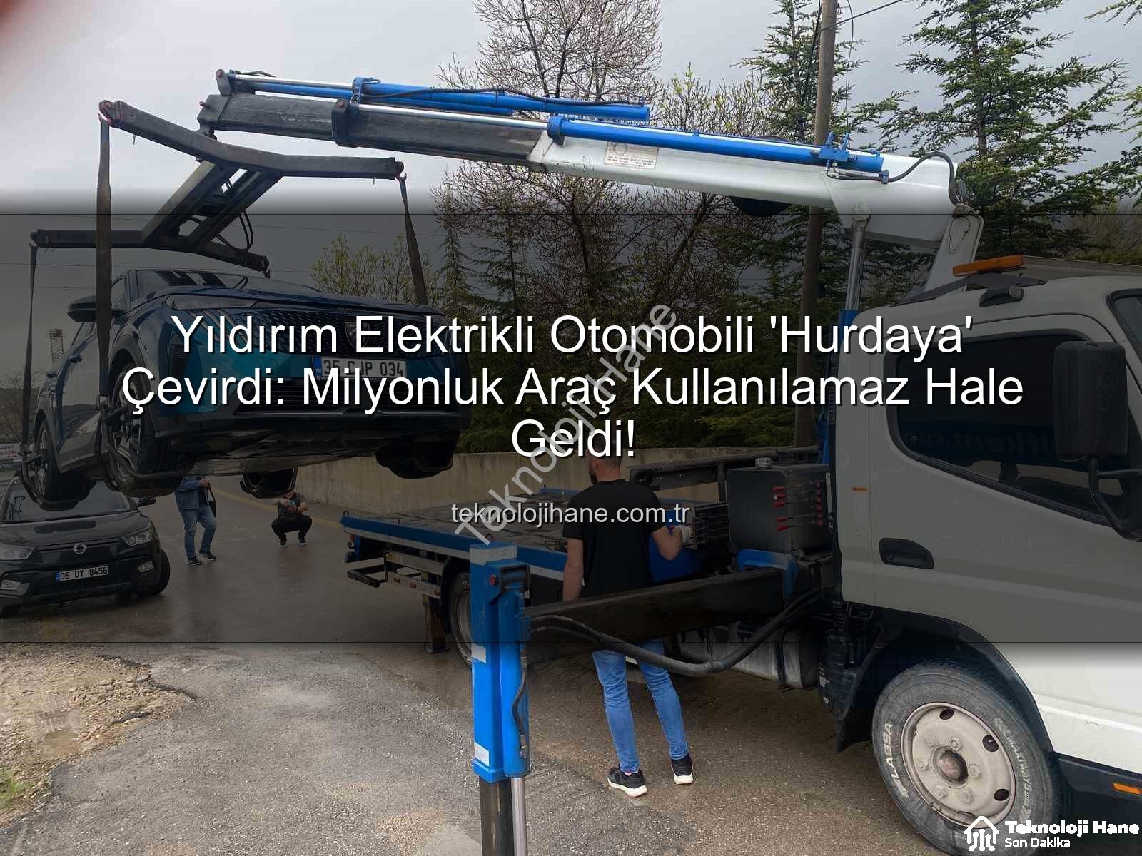 elektrikli otomobil - Yıldırım Elektrikli Otomobili 'Hurdaya' Çevirdi: Milyonluk Araç Kullanılamaz Hale Geldi!