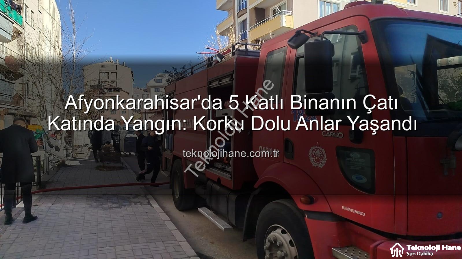 çatı yangını - Afyonkarahisar'da 5 Katlı Binanın Çatı Katında Yangın: Korku Dolu Anlar Yaşandı