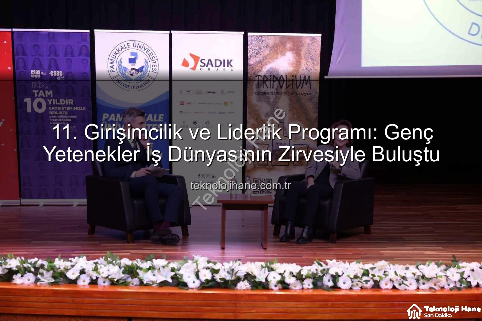 Girişimcilik ve Liderlik Programı - 11. Girişimcilik ve Liderlik Programı: Genç Yetenekler İş Dünyasının Zirvesiyle Buluştu