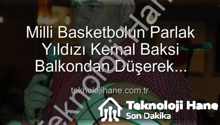 Milli Basketbolun Parlak Yıldızı Kemal Baksi Balkondan Düşerek Hayatını Kaybetti: İzmir Şokta