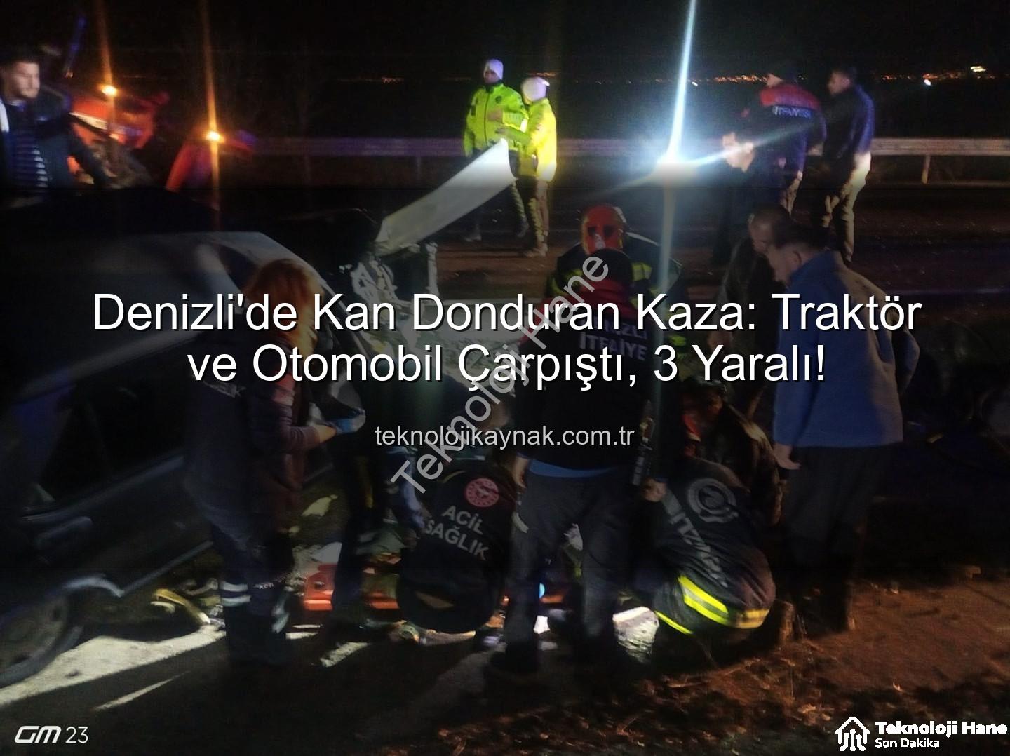 traktör otomobil kazası - Denizli'de Akıl Almaz Kaza: Traktör ve Otomobil Çarpıştı, 3 Yaralı