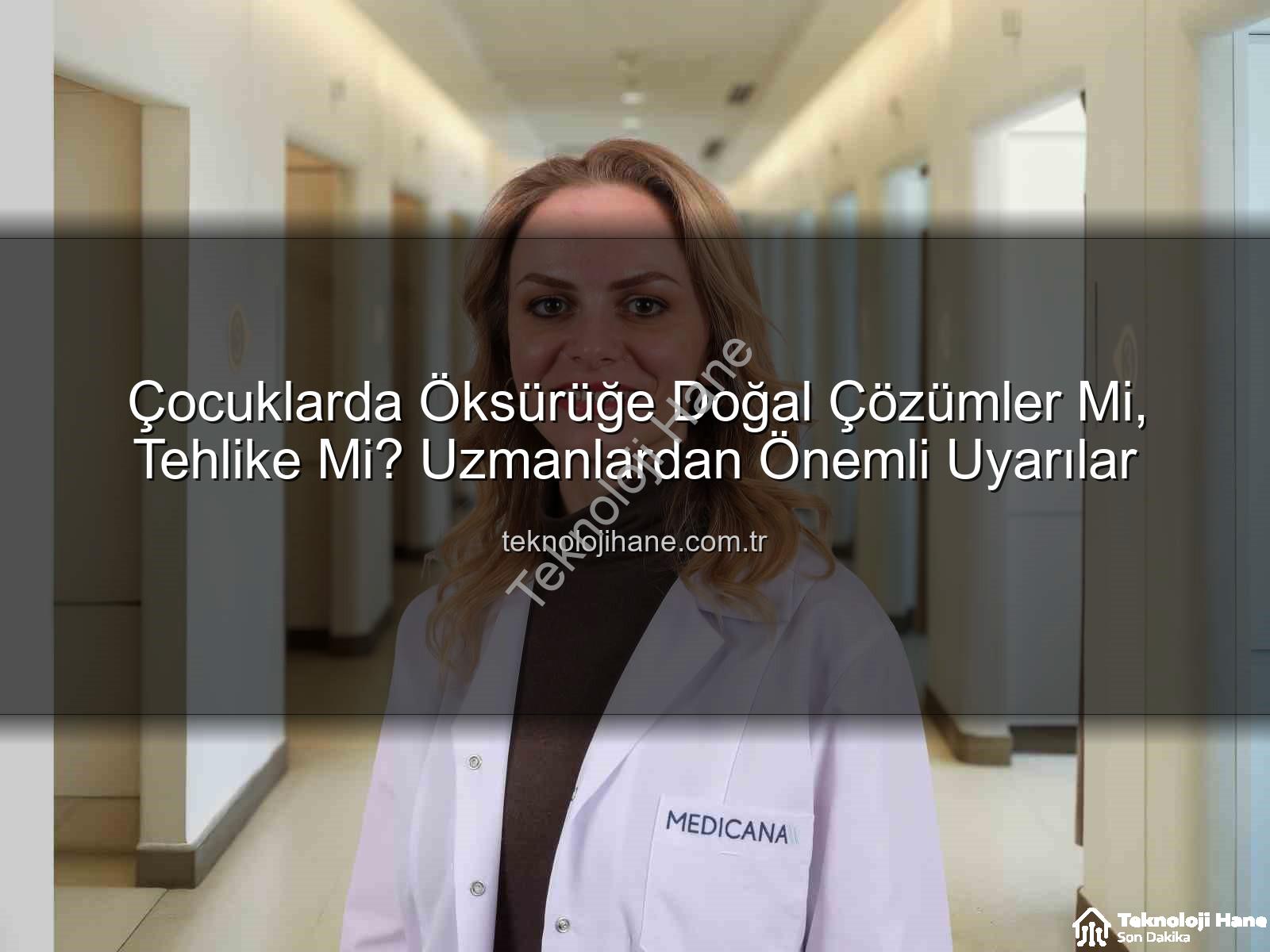 Çocuklarda Öksürüğe Doğal Çözümler Mi, Tehlike Mi? Uzmanlardan Önemli Uyarılar