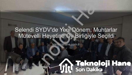 Selendi SYDV’de Yeni Dönem: Muhtarlar Mütevelli Heyetine Oy Birliğiyle Seçildi