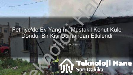 Fethiye’de Ev Yangını: Müstakil Konut Küle Döndü, Bir Kişi Dumandan Etkilendi