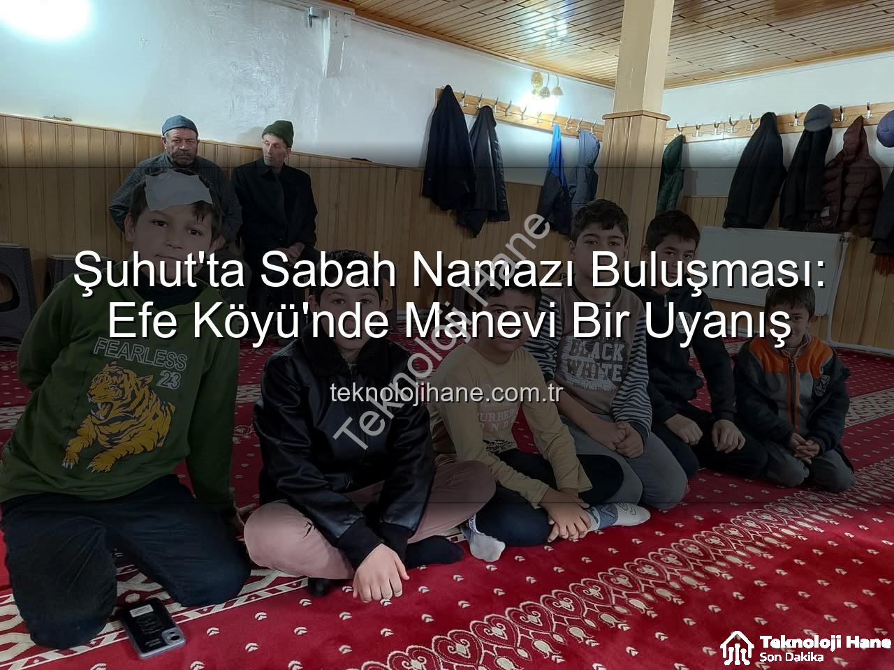 Şuhut sabah namazı buluşması - Şuhut'ta Sabah Namazı Buluşması: Efe Köyü'nde Manevi Bir Uyanış