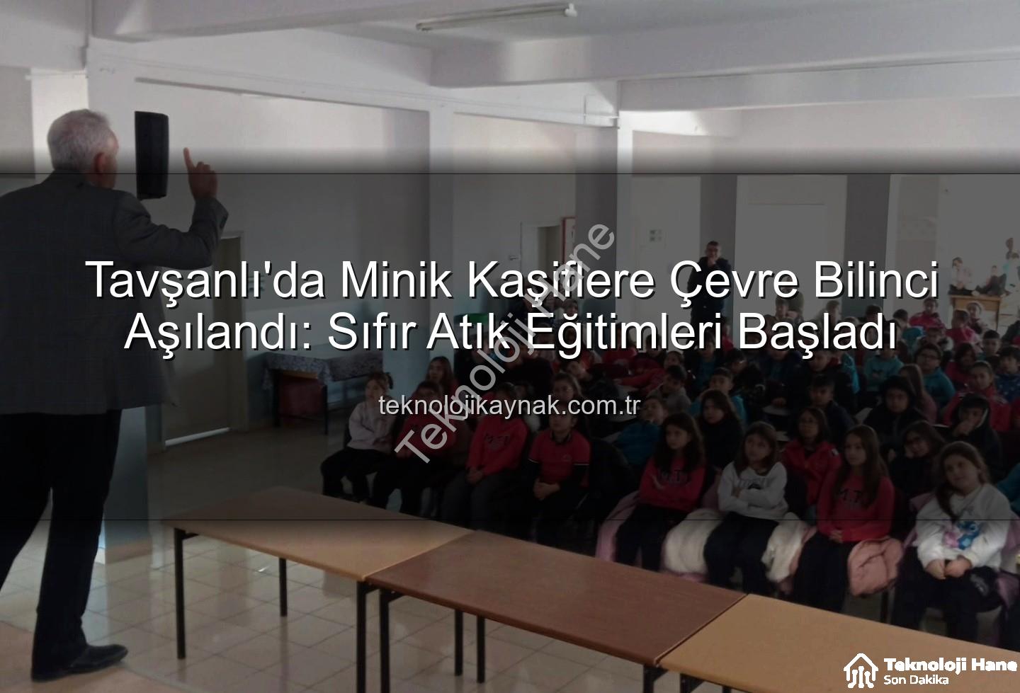 çevre eğitimi - Tavşanlı'da Minik Kalplerden Geleceğe Yeşil Dokunuş: Sıfır Atık Eğitimiyle Çevre Bilinci Yükseliyor