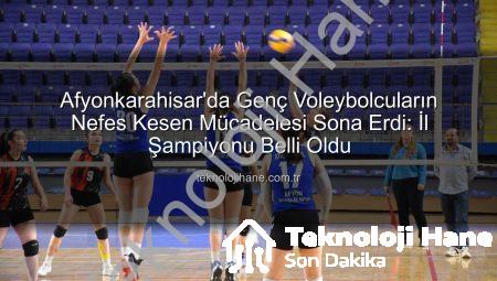 Afyonkarahisar’da Genç Voleybolcuların Nefes Kesen Mücadelesi Sona Erdi: İl Şampiyonu Belli Oldu