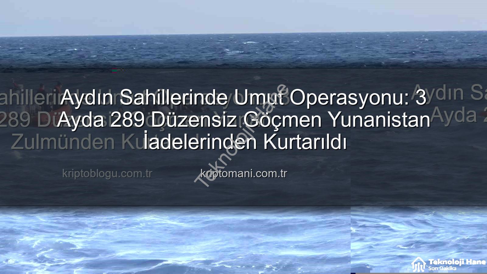 düzensiz göçmen - Aydın Sahilleri İnsani Bir Operasyona Tanıklık Etti: 3 Ayda 289 Düzensiz Göçmen Kurtarıldı