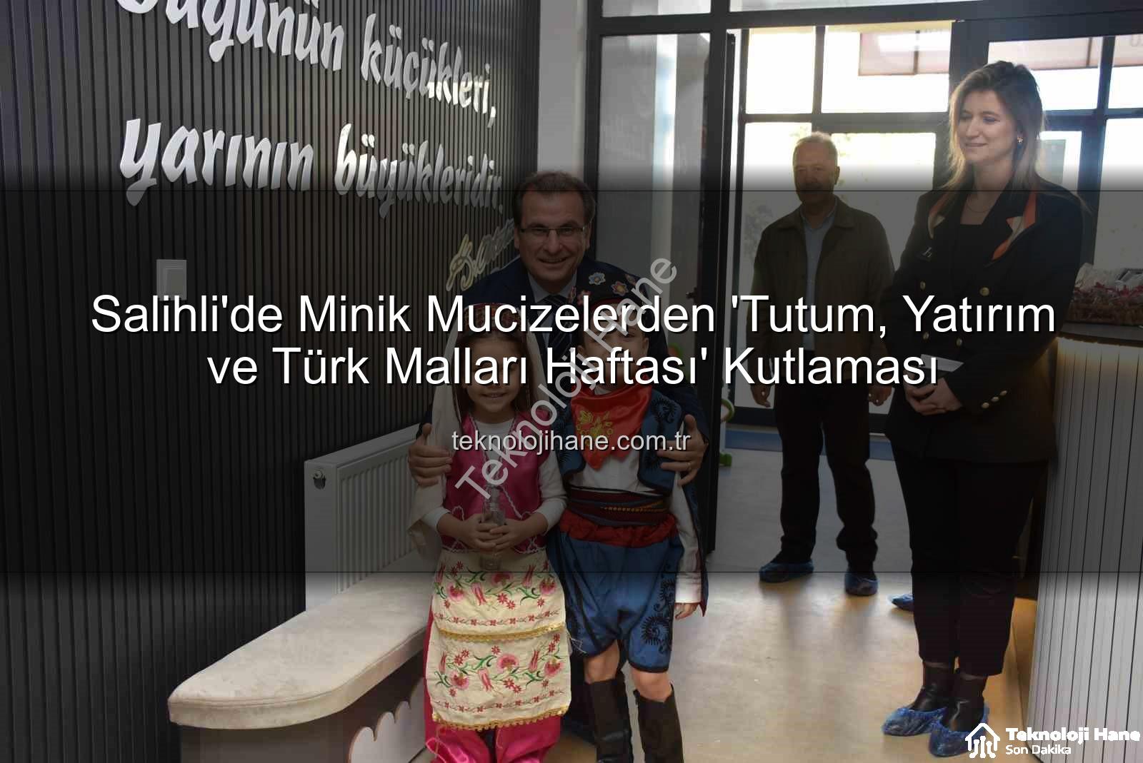 Tutum Yatırım Türk Malları Haftası - Salihli'de Minik Mucizelerden 'Tutum, Yatırım ve Türk Malları Haftası' Kutlaması
