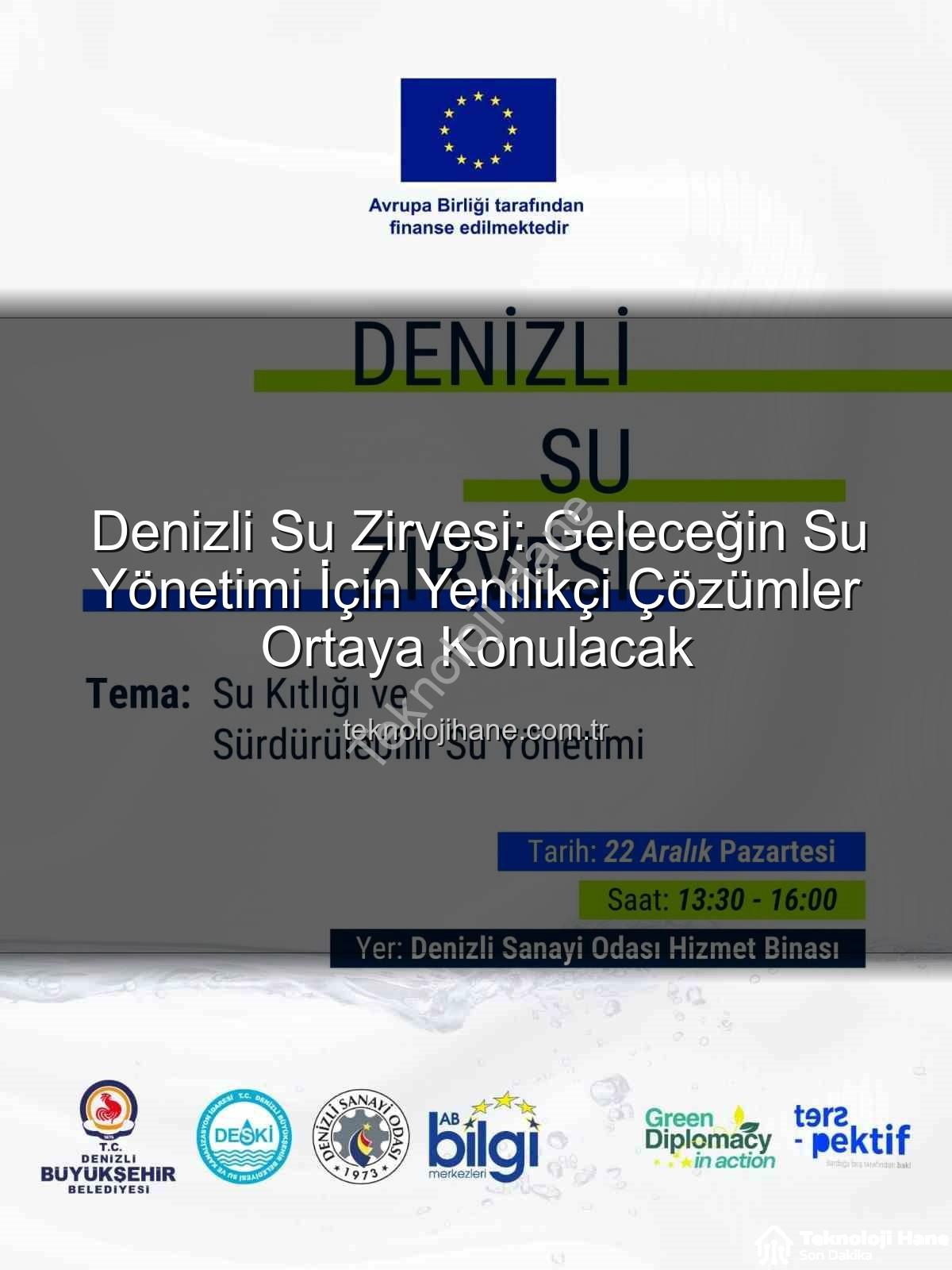 Denizli Su Zirvesi - Denizli Su Zirvesi: Geleceğin Su Yönetimi İçin Yenilikçi Çözümler Ortaya Konulacak