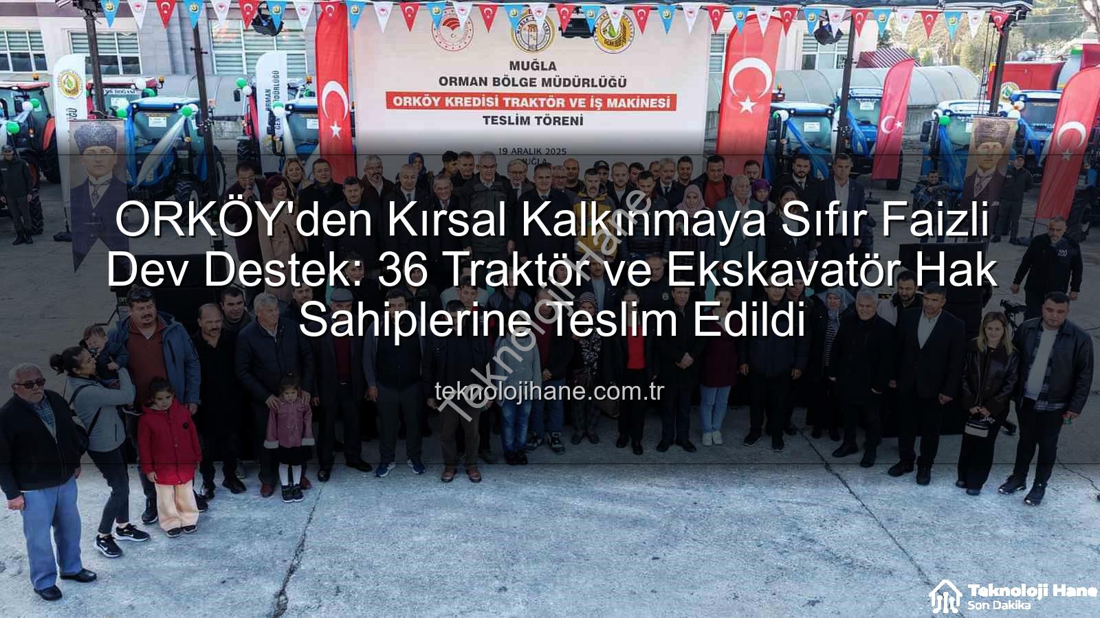 sıfır faizli traktör - ORKÖY'den Kırsal Kalkınmaya Sıfır Faizli Dev Destek: 36 Traktör ve Ekskavatör Hak Sahiplerine Teslim Edildi