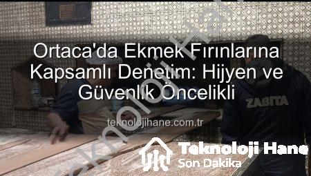 Ortaca’da Ekmek Fırınlarına Kapsamlı Denetim: Hijyen ve Güvenlik Öncelikli