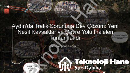 Aydın’da Trafik Sorununa Dev Çözüm: Yeni Nesil Kavşaklar ve Çevre Yolu İhaleleri Tamamlandı