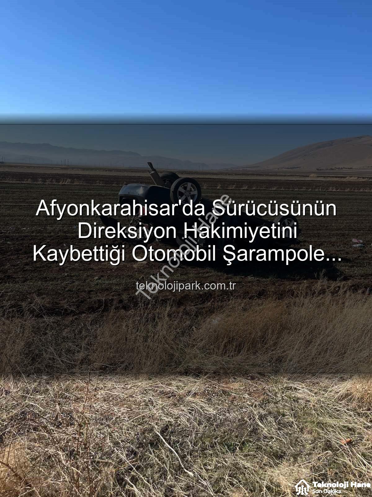 otomobil şarampole devrildi - Afyonkarahisar'da Tüyler Ürperten Kaza: Otomobil Şarampole Devrildi, 2 Yaralı