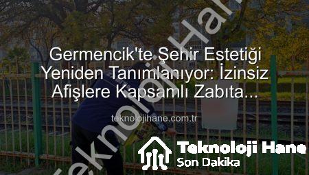 Germencik’te Şehir Estetiği Yeniden Tanımlanıyor: İzinsiz Afişlere Kapsamlı Zabıta Müdahalesi