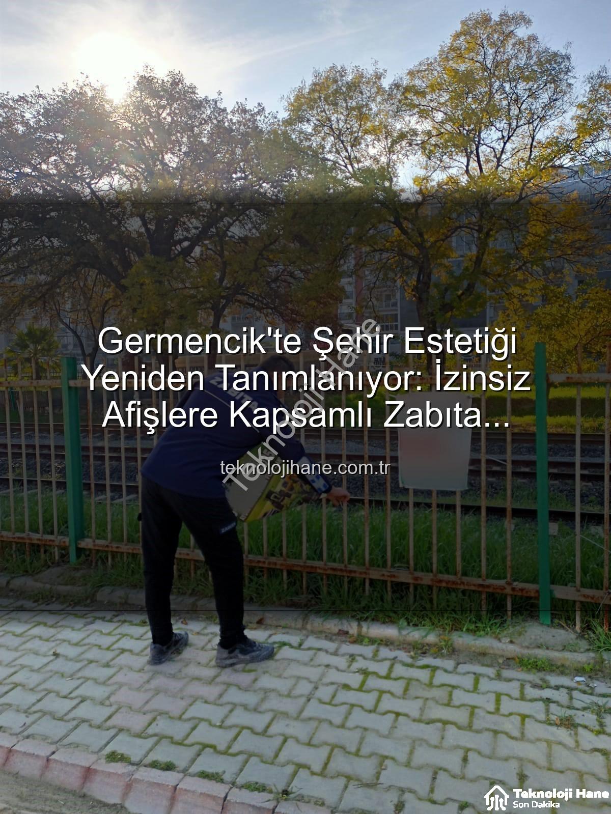 izinsiz afişler - Germencik'te Şehir Estetiği Yeniden Tanımlanıyor: İzinsiz Afişlere Kapsamlı Zabıta Müdahalesi